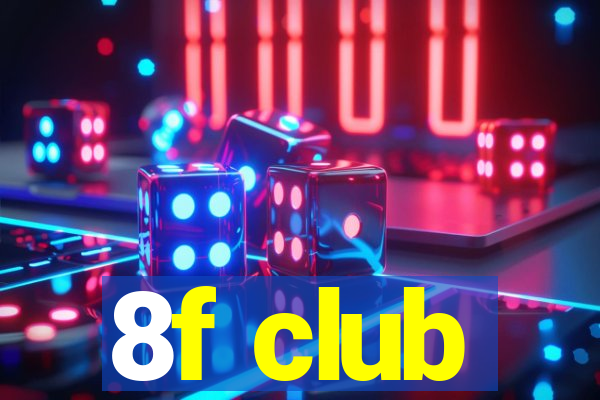 8f club